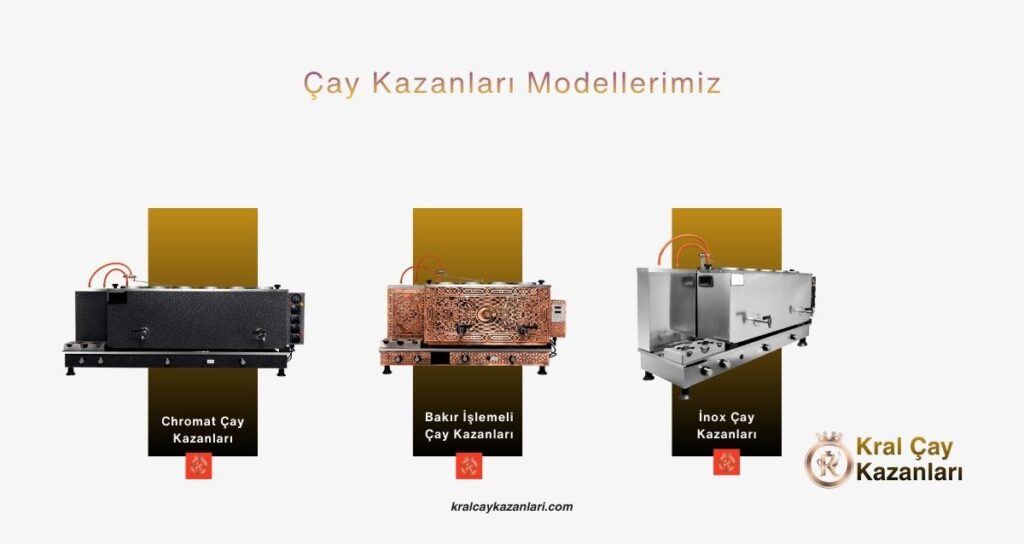 kral-cay-kazanlari-modelleri